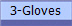 3-Gloves